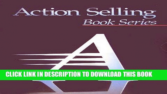 [Free Read] The Advanced Selling Skills Series (Advanced Action Selling Book Series, Four-Book)