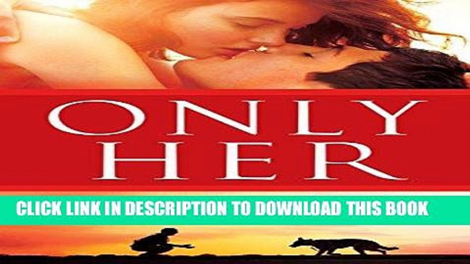 Read Now Only Her (A K2 Team Novel Book 5) PDF Online