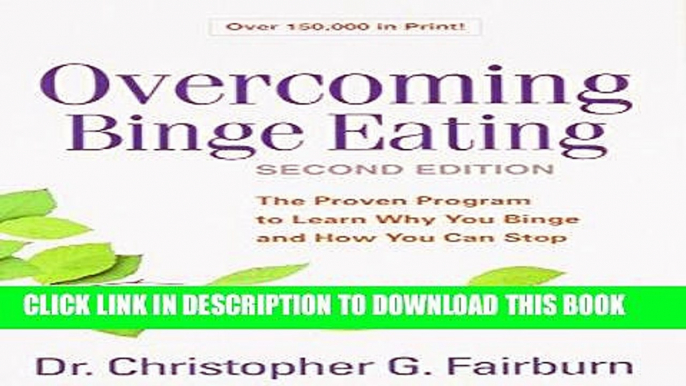 Ebook Overcoming Binge Eating, Second Edition: The Proven Program to Learn Why You Binge and How