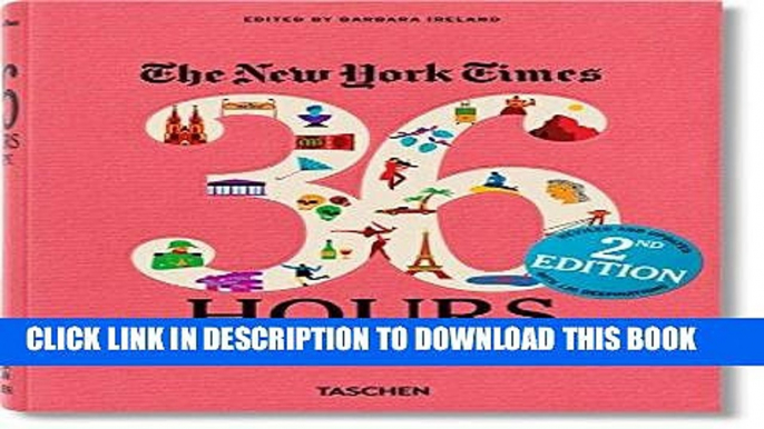 Best Seller The New York Times: 36 Hours Europe, 2nd Edition Free Read