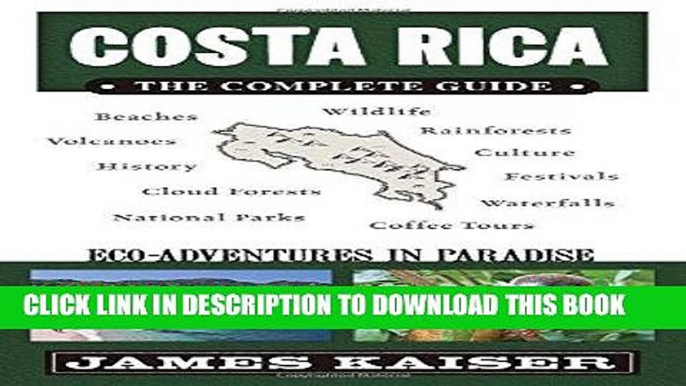 Ebook Costa Rica: The Complete Guide, Ecotourism in Costa Rica (Full Color Travel Guide) Free Read