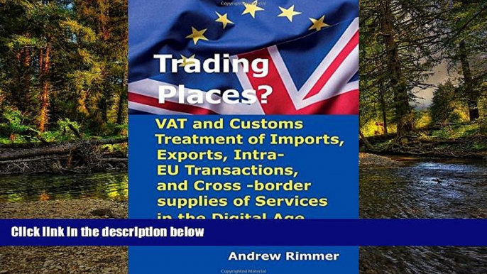 Must Have  Trading Places?: VAT and Customs Treatment of Imports, Exports, Intra-EU Transactions,