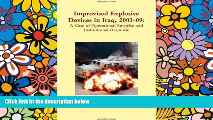 Must Have  Improvised Explosive Devices In Iraq, 2003-09: A Case Of Operational Surprise And