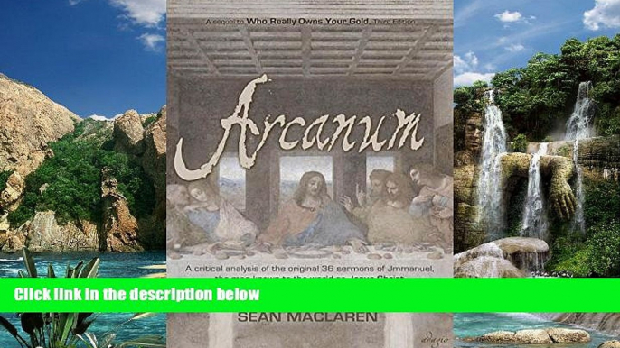 Books to Read  Arcanum: A critical analysis of the original 36 sermons of Jmmanuel, the man known