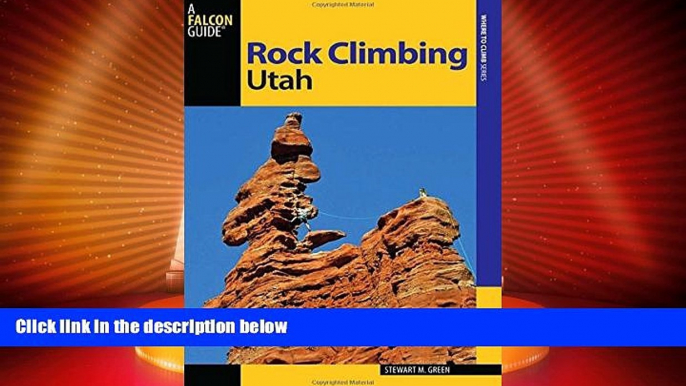 Big Deals  Rock Climbing Utah (State Rock Climbing Series)  Full Read Most Wanted