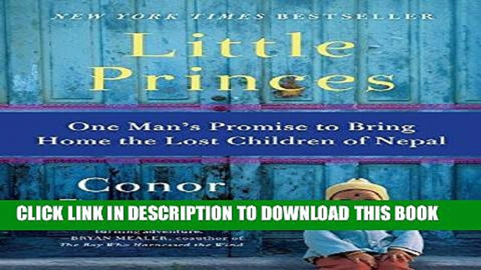 [PDF] Little Princes: One Man s Promise to Bring Home the Lost Children of Nepal Full Collection