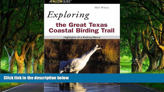 Full Online [PDF]  Exploring the Great Texas Coastal Birding Trail: Highlights of a Birding Mecca