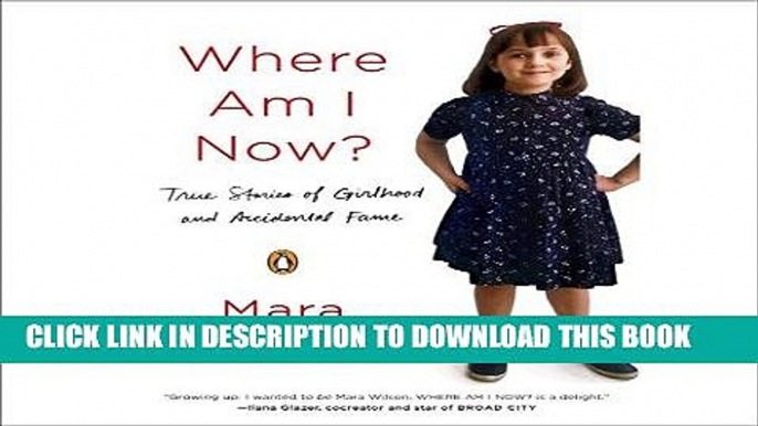 [EBOOK] DOWNLOAD Where Am I Now?: True Stories of Girlhood and Accidental Fame PDF