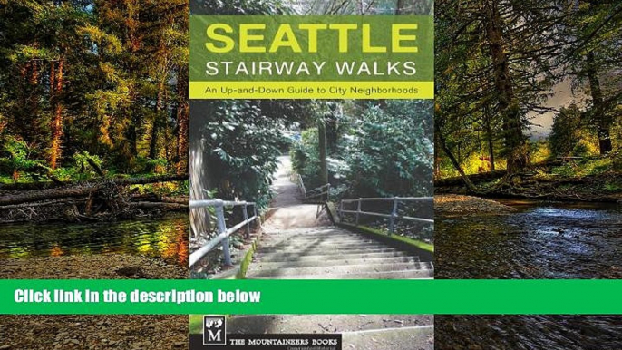 READ FULL  Seattle Stairway Walks: An Up-and-Down Guide to City Neighborhoods  READ Ebook Full