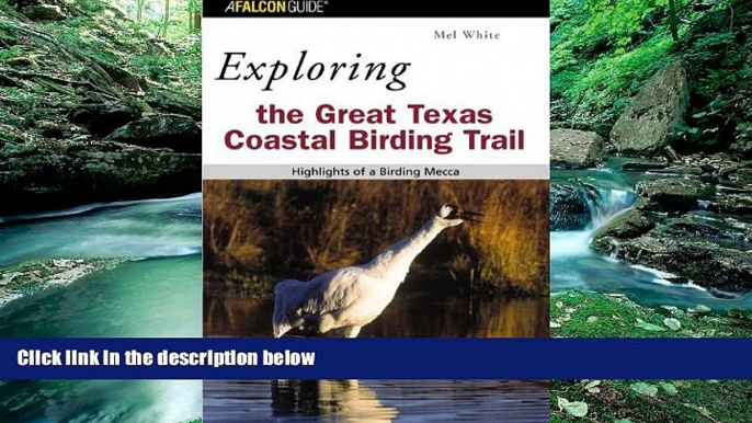 Deals in Books  Exploring the Great Texas Coastal Birding Trail: Highlights of a Birding Mecca