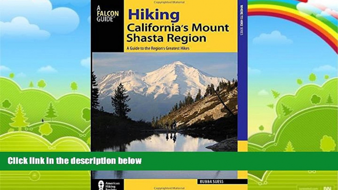 Big Deals  Hiking California s Mount Shasta Region: A Guide to the Region s Greatest Hikes