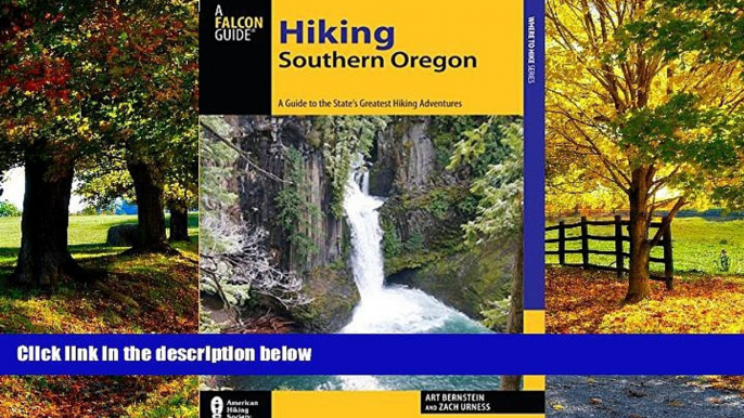 Big Deals  Hiking Southern Oregon: A Guide to the Area s Greatest Hiking Adventures (Regional