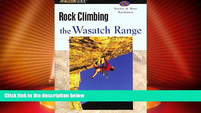 Big Deals  Rock Climbing the Wasatch Range (Regional Rock Climbing Series)  Best Seller Books Most