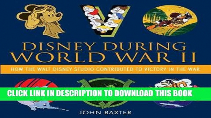 [Ebook] Disney During World War II: How the Walt Disney Studio Contributed to Victory in the War