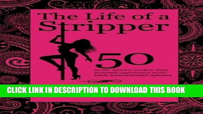[PDF] The Life of a Stripper: 50 Exotic Dancers Confess Their Personal Experiences in the Adult