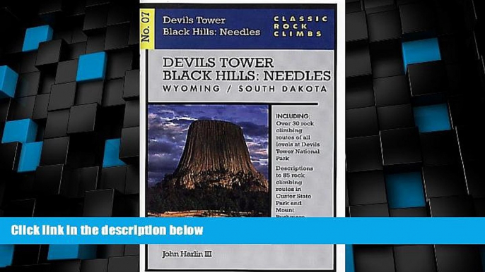 Big Deals  Classic Rock Climbs No. 07 Devils Tower/Black Hills: Needles, Wyoming and South  Full