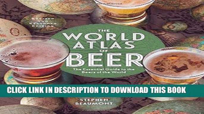 [Ebook] The World Atlas of Beer, Revised   Expanded: The Essential Guide to the Beers of the World