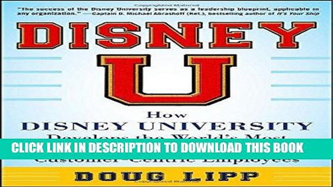 [Ebook] Disney U: How Disney University Develops the World s Most Engaged, Loyal, and