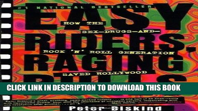 [Ebook] Easy Riders, Raging Bulls: How the Sex-Drugs-and-Rock  N  Roll Generation Saved Hollywood