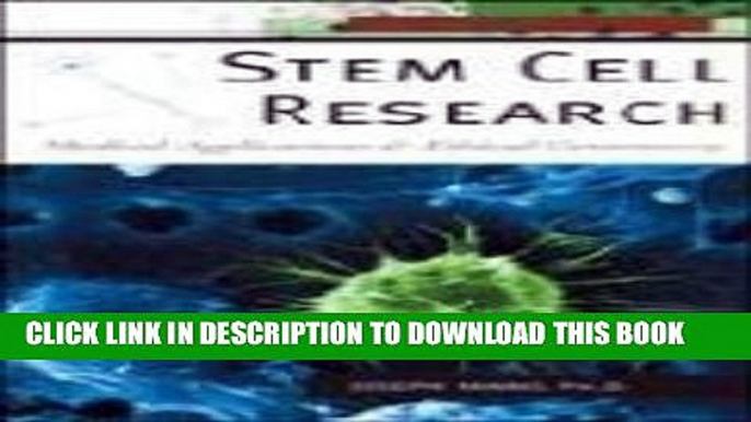 Read Now Stem Cell Research: Medical Applications And Ethical Controversy (The New Biology)