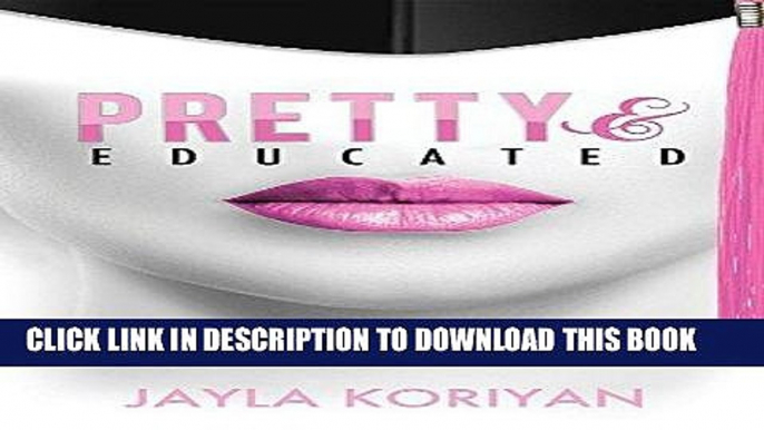 Best Seller Pretty   Educated: The College Girl s Guide to Everything Free Read