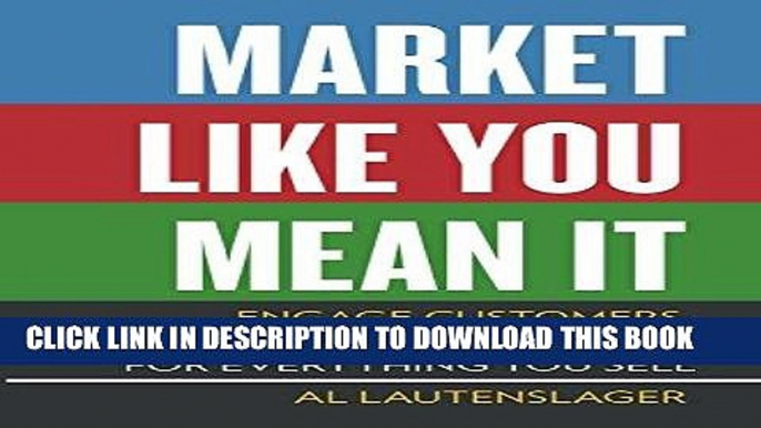 [READ] EBOOK Market Like You Mean It: Engage Customers, Create Brand Believers, and Gain Fans for