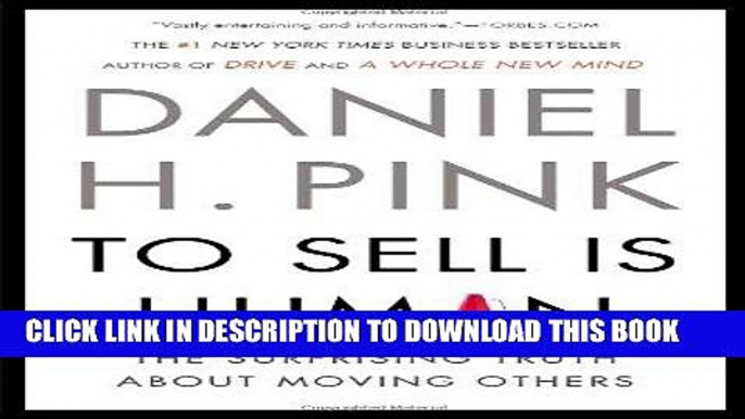 [READ] EBOOK To Sell Is Human: The Surprising Truth About Moving Others BEST COLLECTION