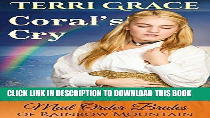 Ebook MAIL ORDER BRIDE: Coral s Cry: Inspirational Historical Western (Mail Order Brides of