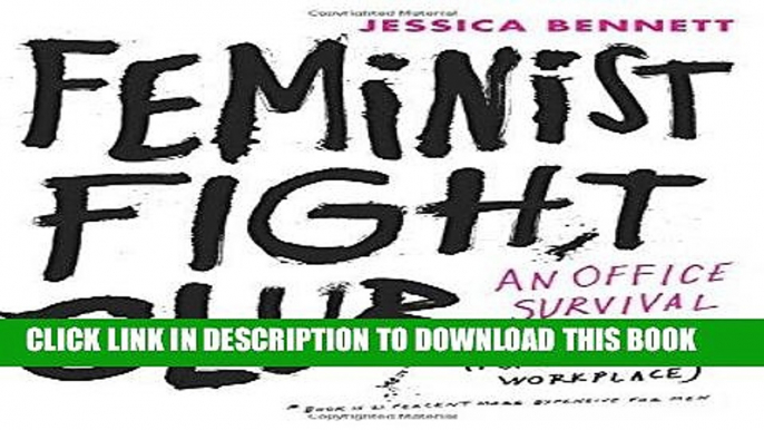 Ebook Feminist Fight Club: An Office Survival Manual for a Sexist Workplace Free Download