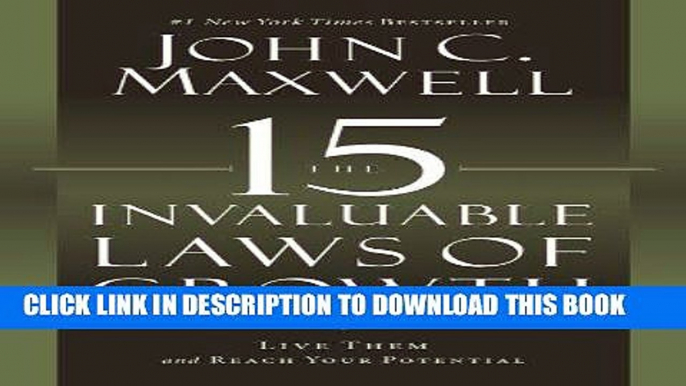 Best Seller The 15 Invaluable Laws of Growth: Live Them and Reach Your Potential Free Read