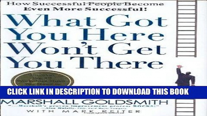 Best Seller What Got You Here Won t Get You There: How Successful People Become Even More