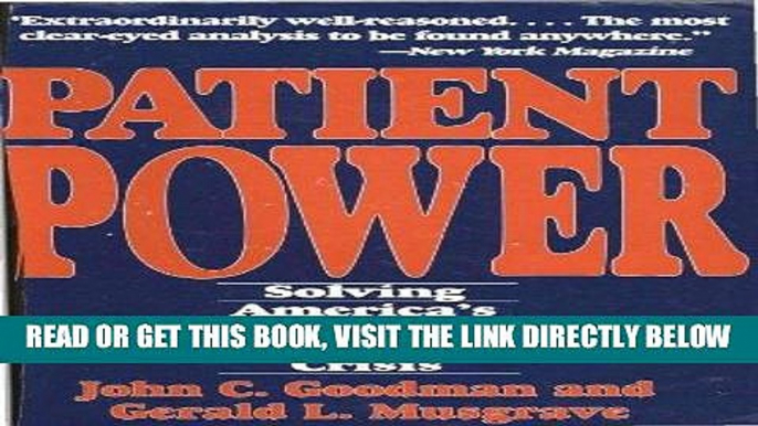 [FREE] EBOOK Patient Power: Solving America s Health Care Crisis ONLINE COLLECTION