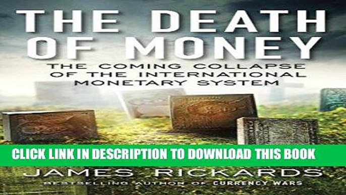 [Free Read] The Death of Money: The Coming Collapse of the International Monetary System Free Online