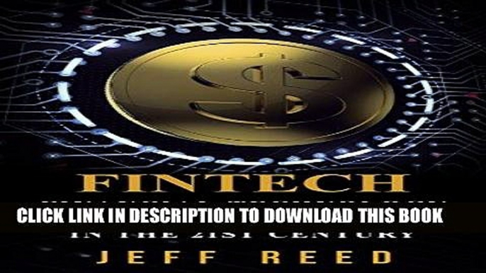 [Free Read] FinTech: Financial Technology and Modern Finance in the 21st Century (FinTech,