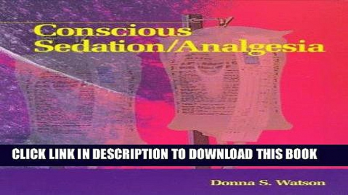 Read Now Conscious Sedation/Analgesia, 1e Download Book