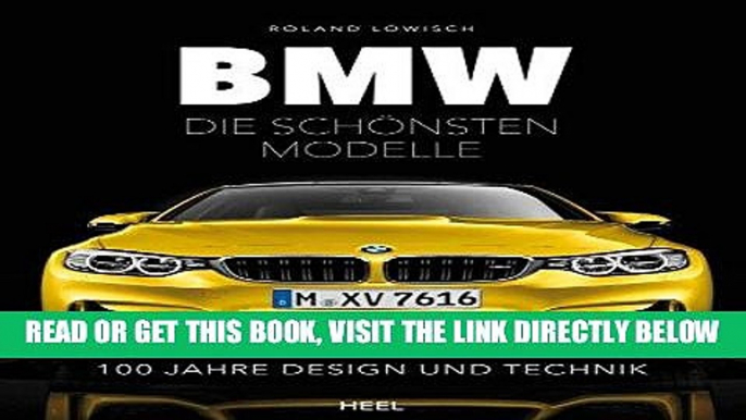 [FREE] EBOOK BMW - Die schÃ¶nsten Modelle: 100 Jahre Design und Technik (German Edition) ONLINE