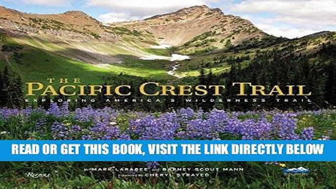 [READ] EBOOK The Pacific Crest Trail: Exploring America s Wilderness Trail ONLINE COLLECTION