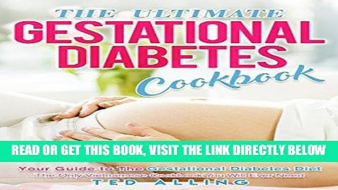 [READ] EBOOK The Ultimate Gestational Diabetes Cookbook: Your Guide to The Gestational Diabetes