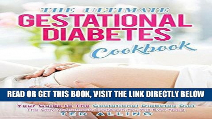 [READ] EBOOK The Ultimate Gestational Diabetes Cookbook: Your Guide to The Gestational Diabetes