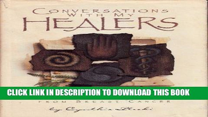 [Read] Ebook Conversations with My Healers: My Journey to Wellness from Breast Cancer New Version