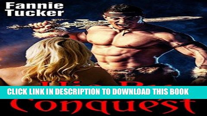 Ebook His By Conquest (Huge Size Barbarian) (The Warlord s Conquests Book 1) Free Read