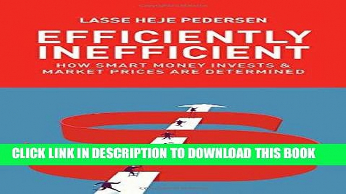 Best Seller Efficiently Inefficient: How Smart Money Invests and Market Prices Are Determined Free