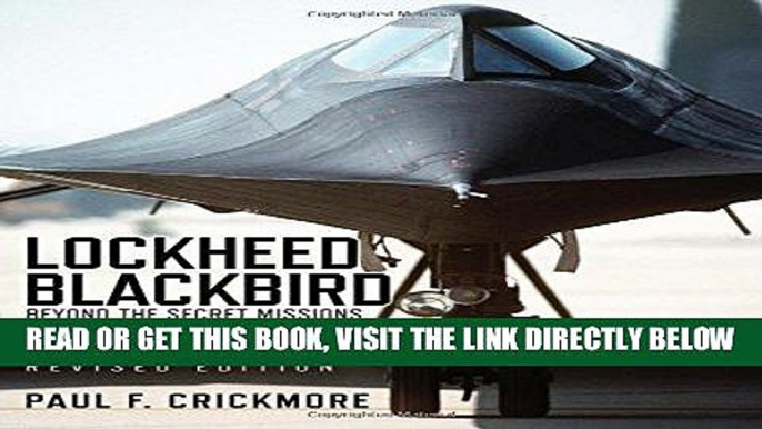 [READ] EBOOK Lockheed Blackbird: Beyond the Secret Missions (Revised Edition) (General Aviation)