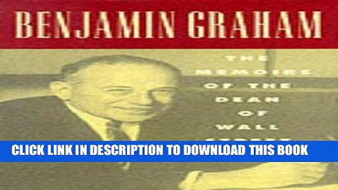 Best Seller Benjamin Graham: The Memoirs of the Dean of Wall Street Free Read