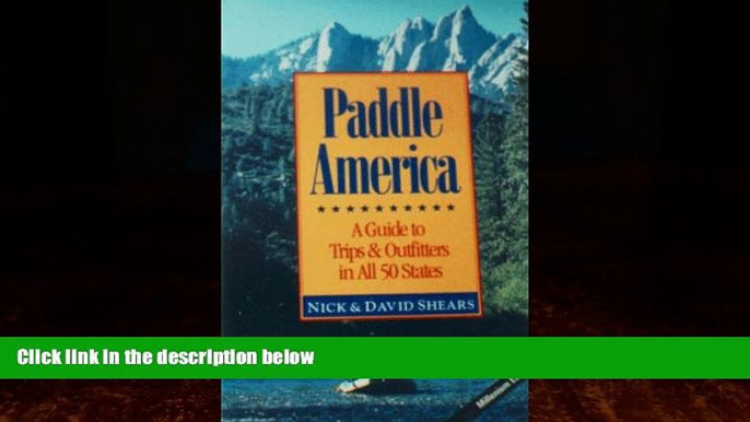 Big Deals  Paddle America: A Guide to Trips and Outfitters in All 50 States  Best Seller Books