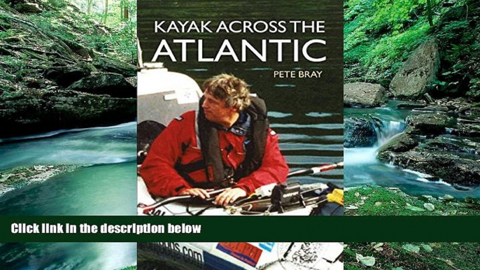 Big Deals  Kayak Across the Atlantic  Best Seller Books Most Wanted