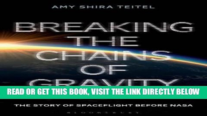 [FREE] EBOOK Breaking the Chains of Gravity: The Story of Spaceflight before NASA ONLINE COLLECTION