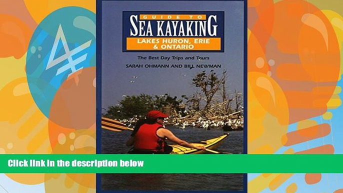 Books to Read  Guide to Sea Kayaking in Lakes Huron, Erie, and Ontario: The Best Day Trips and