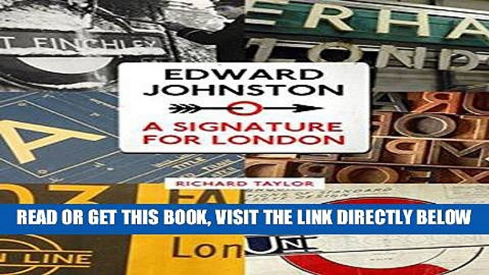 [READ] EBOOK Edward Johnston: A Signature for London BEST COLLECTION