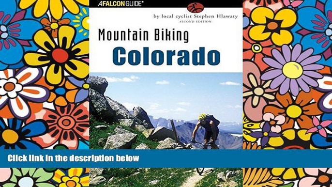 READ FULL  Mountain Biking Colorado: An Atlas Of Colorado s Greatest Off-Road Bicycle Rides (State